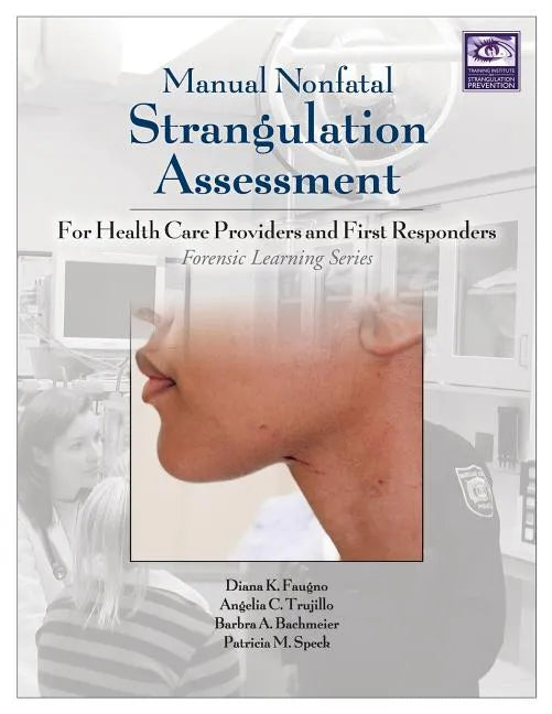 Manual Nonfatal Strangulation Assessment: For Health Care Providers and First Responders - Paperback