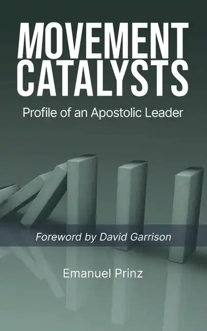 Movement Catalysts: Profile of an apostolic leader - Paperback