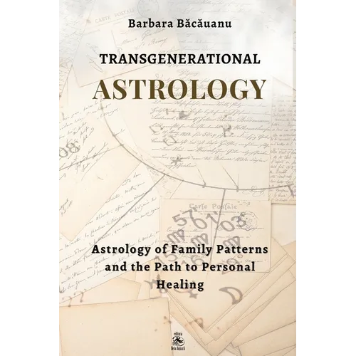 Transgenerational Astrology: Astrology of Family Patterns and the Path of Personal Healing - Paperback