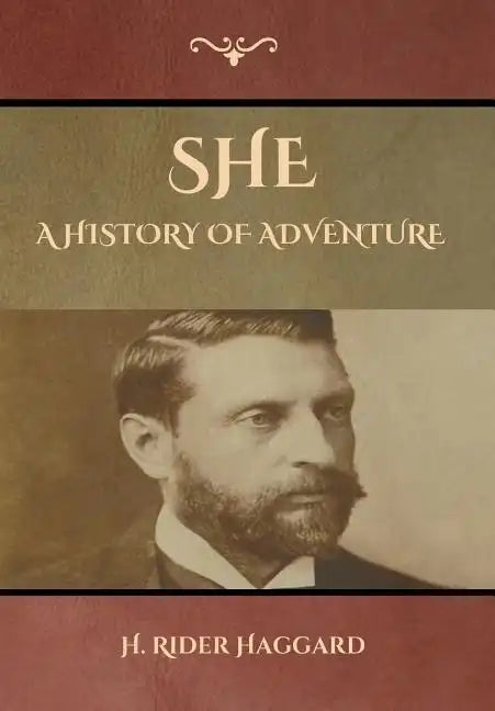 She: A History of Adventure - Hardcover