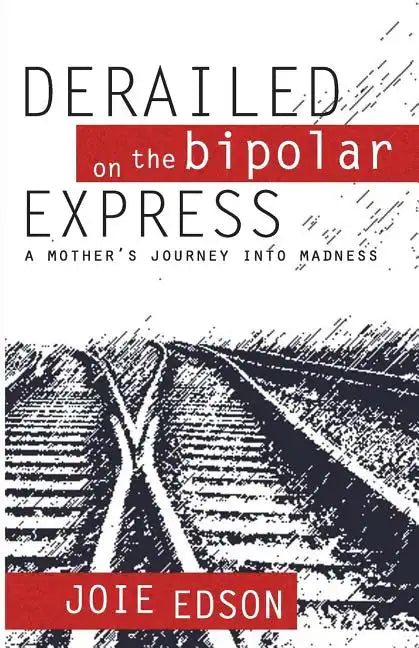 Derailed on the Bipolar Express - Paperback