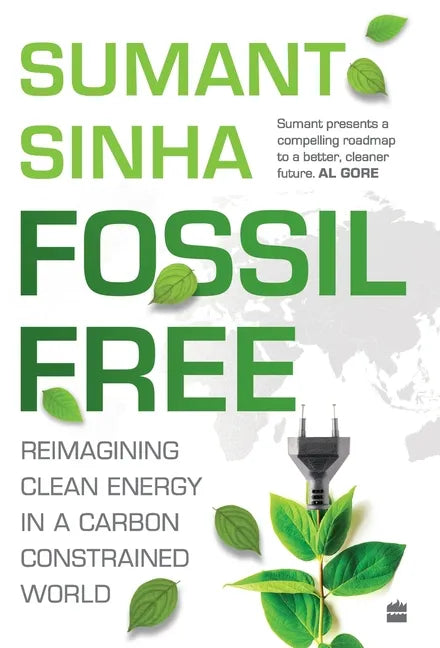 Fossil Free: Reimagining Clean Energy in a Carbon-Constrained World - Hardcover