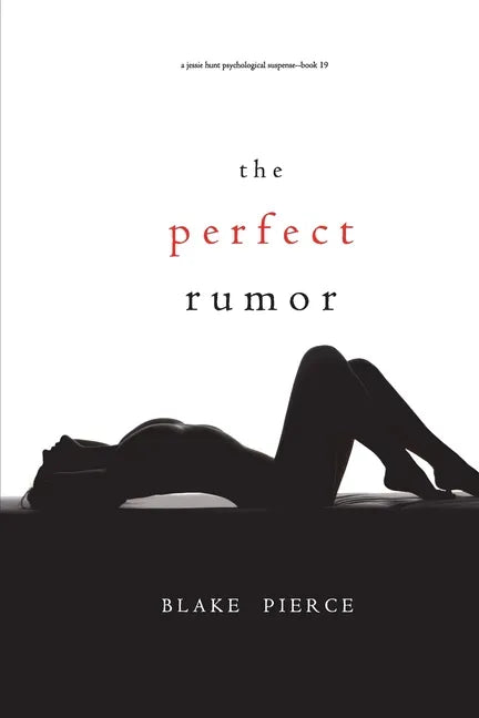 The Perfect Rumor (A Jessie Hunt Psychological Suspense Thriller-Book Nineteen) - Paperback