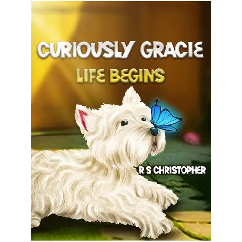 Curiously Gracie - Life Begins - Hardcover