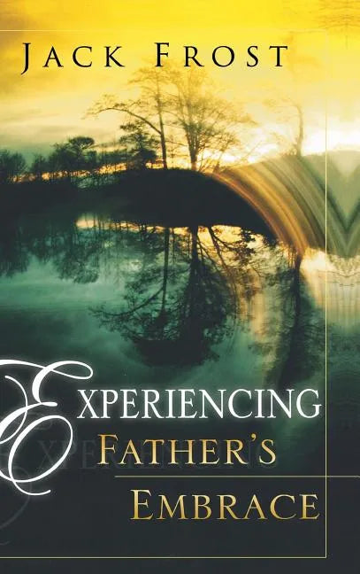 Experiencing Father's Embrace - Hardcover
