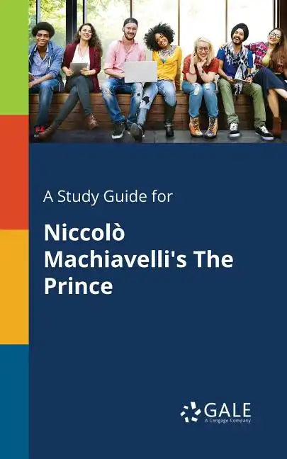 A Study Guide for Niccolò Machiavelli's The Prince - Paperback