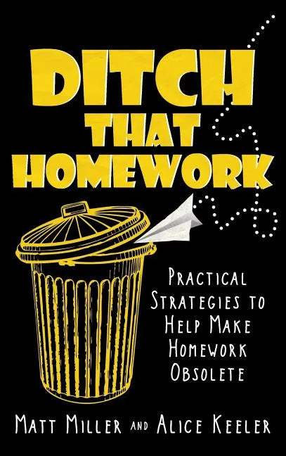 Ditch That Homework: Practical Strategies to Help Make Homework Obsolete - Hardcover