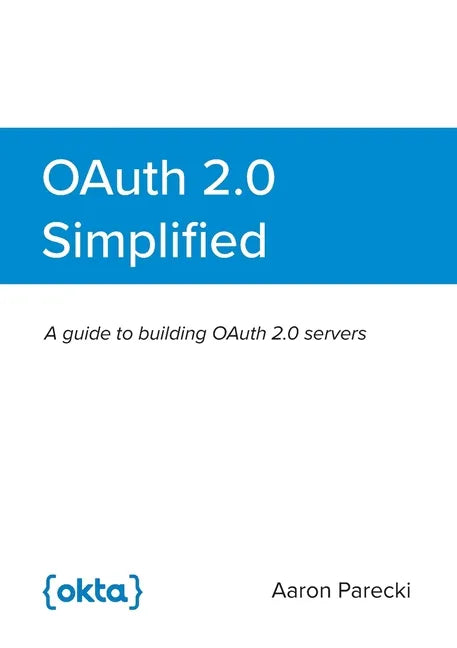 OAuth 2.0 Simplified - Paperback