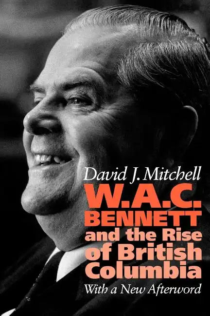 W.A.C. Bennett - Paperback