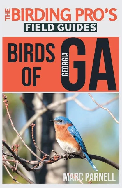 Birds of Georgia (The Birding Pro's Field Guides) - Paperback
