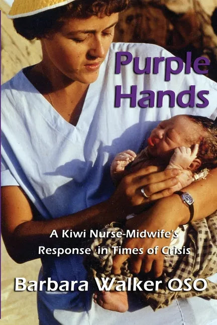 Purple Hands: A Kiwi Nurse-Midwife's Response in Times of Crisis - Paperback