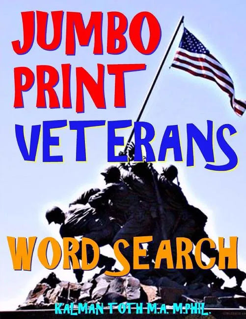 Jumbo Print Veterans Word Search: 133 Extra Large Print Patriotic Defense Themed Puzzles - Paperback