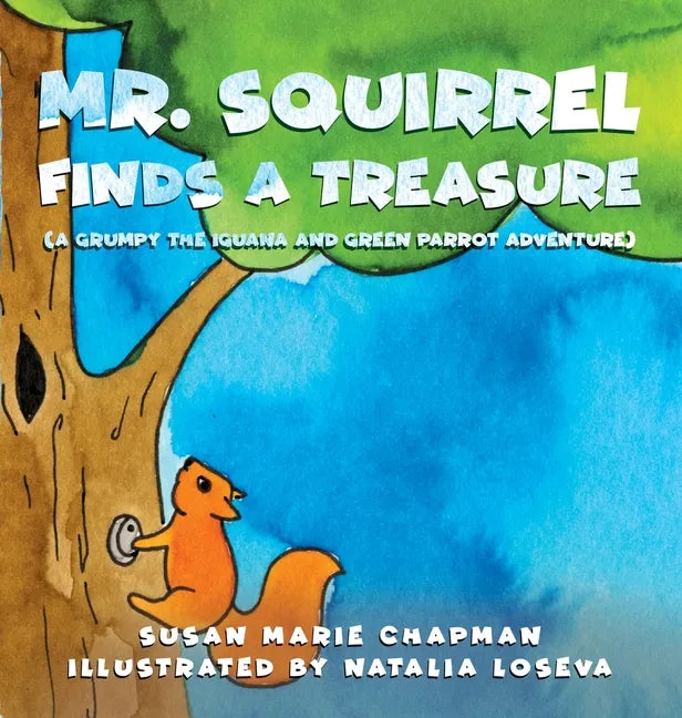 Mr. Squirrel Finds a Treasure - Hardcover