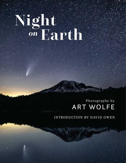 Night on Earth: Photographs by Art Wolfe - Hardcover
