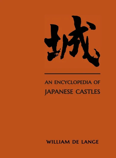 An Encyclopedia of Japanese Castles - Hardcover