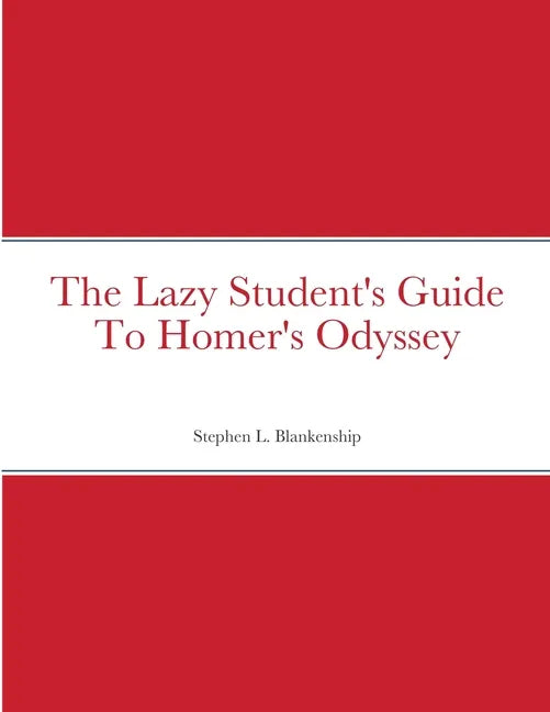 The Lazy Student's Guide To Homer's Odyssey - Paperback