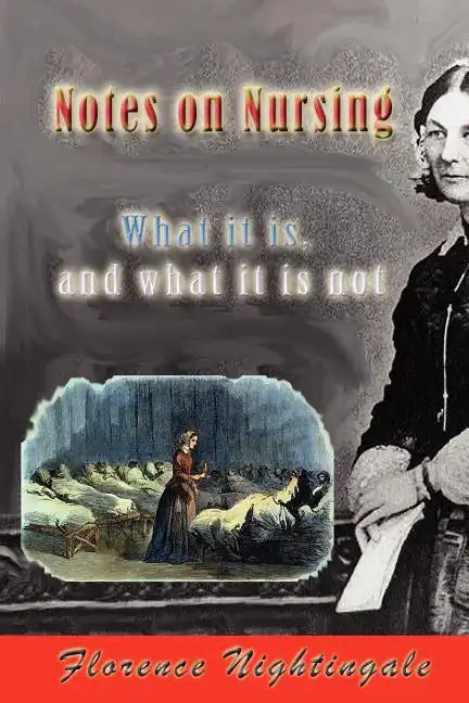Notes on Nursing: What It Is, and What It Is Not - Paperback