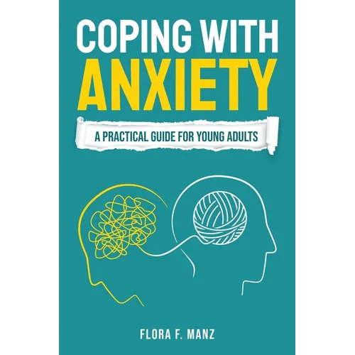 Coping with Anxiety: A Practical Guide for Young Adults - Paperback