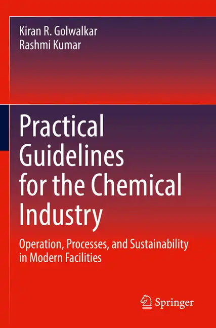 Practical Guidelines for the Chemical Industry: Operation, Processes, and Sustainability in Modern Facilities - Paperback