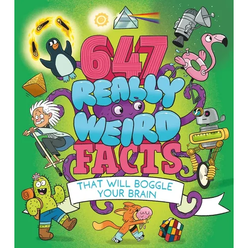 647 Really Weird Facts That Will Boggle Your Brain - Paperback