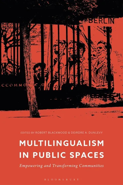 Multilingualism in Public Spaces: Empowering and Transforming Communities - Paperback
