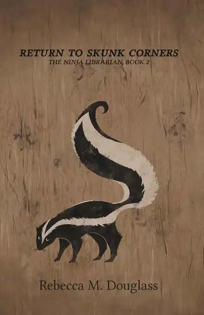 Return to Skunk Corners: The Ninja Librarian, Book 2 - Paperback