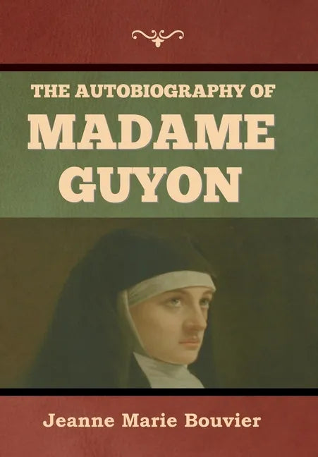 The Autobiography of Madame Guyon - Hardcover