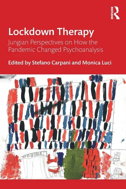 Lockdown Therapy: Jungian Perspectives on How the Pandemic Changed Psychoanalysis - Paperback