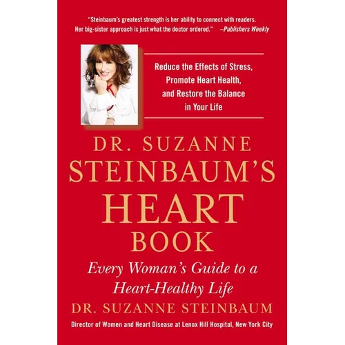 Dr. Suzanne Steinbaum's Heart Book: Every Woman's Guide to a Heart-Healthy Life - Paperback