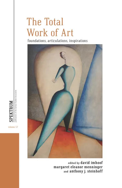 The Total Work of Art: Foundations, Articulations, Inspirations - Paperback