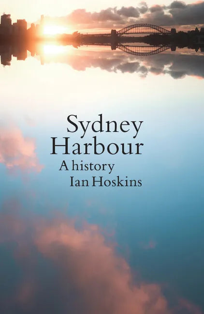 Sydney Harbour: A History, Updated edition - Paperback