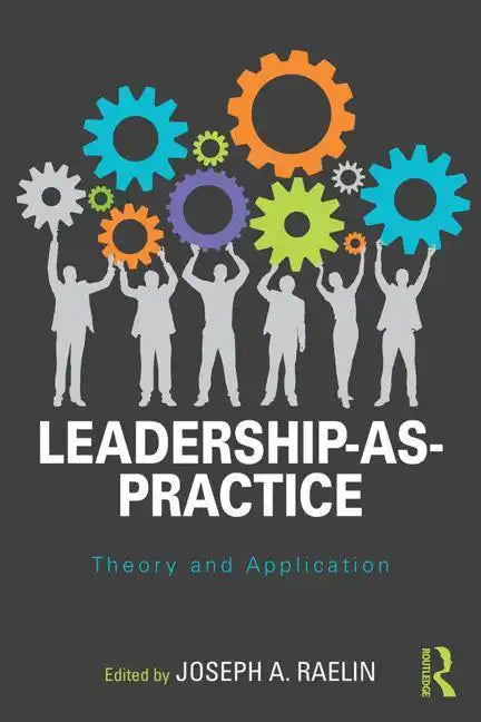 Leadership-As-Practice: Theory and Application - Paperback