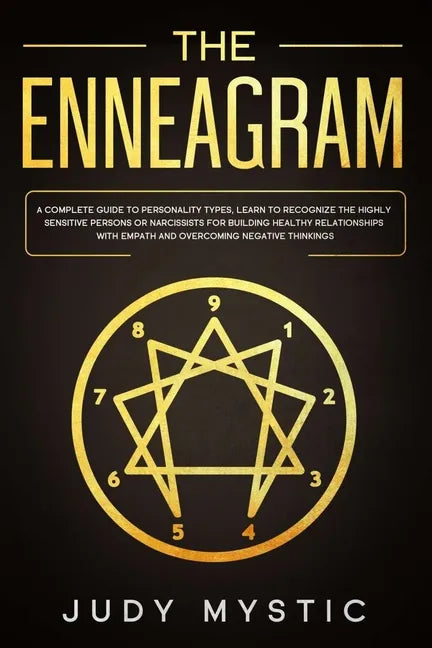 The enneagram: A complete guide to personality types, learn to recognize the highly sensitive persons or narcissists for building hea - Paperback