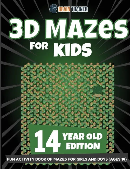 3D Mazes for Kids 14 Year Old Edition - Fun Activity Book of Mazes for Girls and Boys (Ages 14) - Paperback