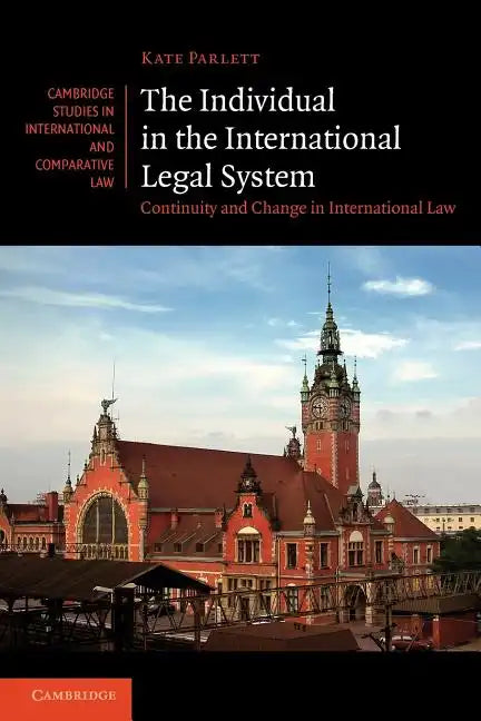 The Individual in the International Legal System: Continuity and Change in International Law - Paperback