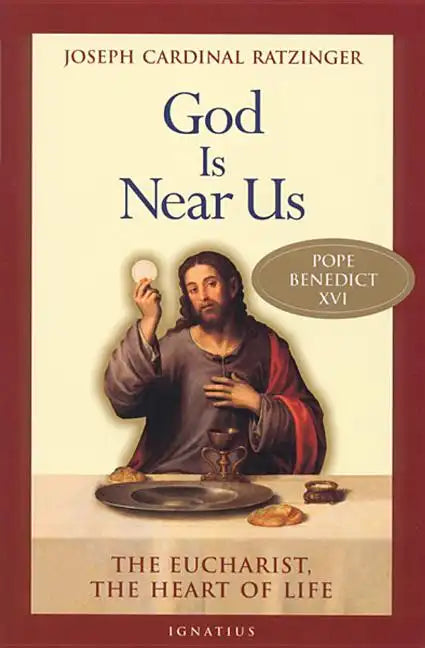 God Is Near Us: The Eucharist, the Heart of Life - Paperback
