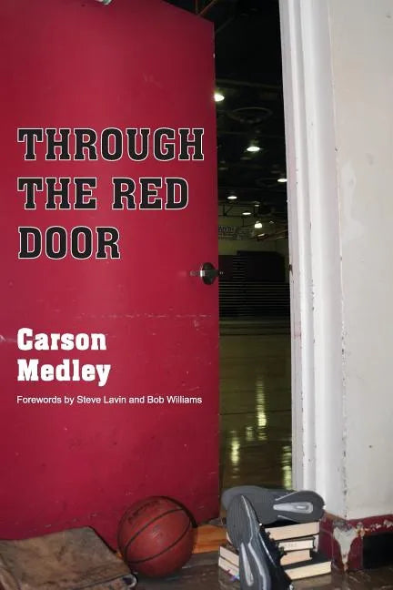 Through The Red Door: The Eternal Season of Coach Clink and the Division II Chico State Wildcats - Paperback