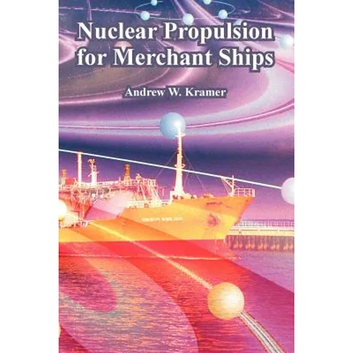 Nuclear Propulsion for Merchant Ships - Paperback