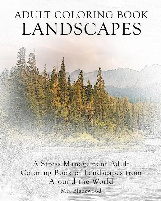 Adult Coloring Book Landscapes: A Stress Management Adult Coloring Book of Landscapes from Around the World - Paperback