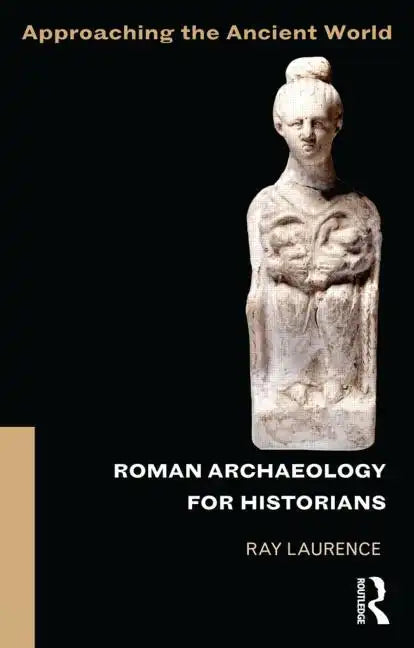 Roman Archaeology for Historians - Paperback