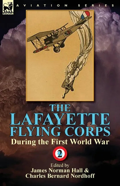 The Lafayette Flying Corps-During the First World War: Volume 2 - Paperback