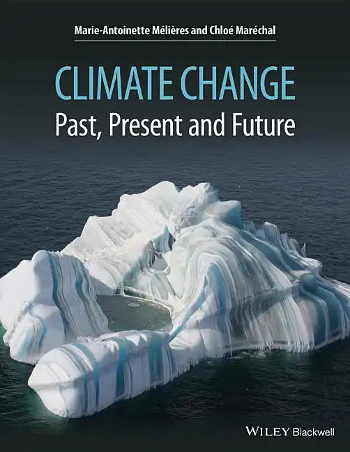 Climate Change: Past, Present, and Future - Paperback