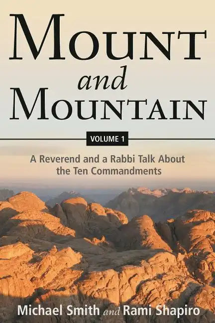 Mount and Mountain: A Reverend and a Rabbi Talk about the Ten Commandments - Paperback