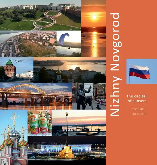 Nizhny Novgorod: The Capital of Sunsets: A Photo Travel Experience - Hardcover