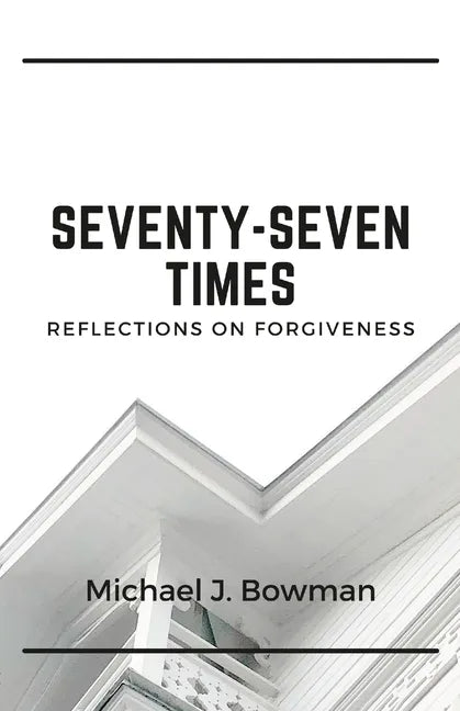 Seventy-Seven Times: Reflections on Forgiveness - Paperback