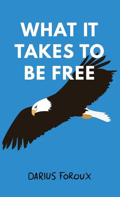 What It Takes To Be Free - Hardcover