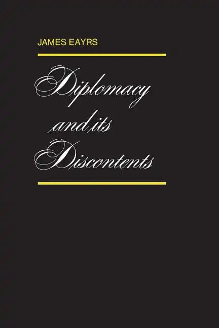 Diplomacy and its Discontents - Paperback