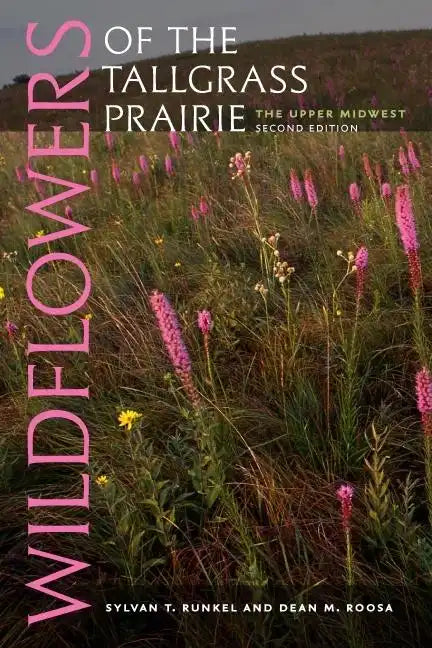 Wildflowers of the Tallgrass Prairie: The Upper Midwest - Paperback