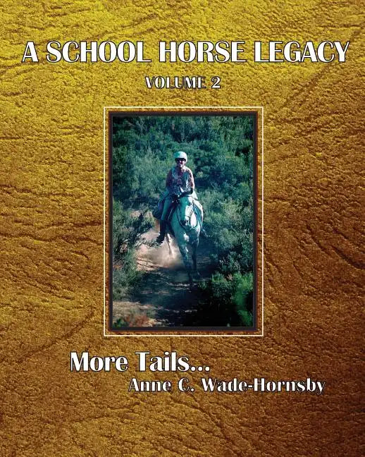 A School Horse Legacy, Volume 2: More Tails. . . - Paperback