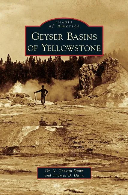 Geyser Basins of Yellowstone - Hardcover